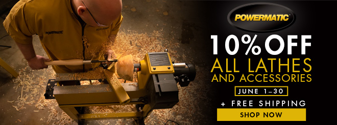 10% Off All Powermatic Lathes and Accessories, Plus Free Shipping, Shop Now