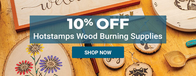 10% Off Hotstamps Wood Burning Supplies