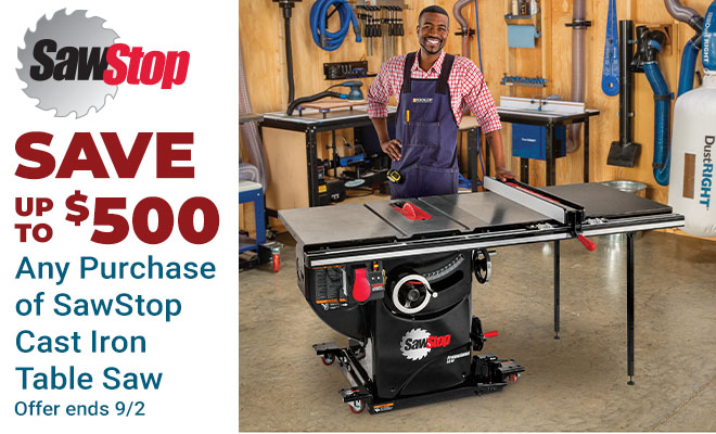 Save up to $500 on Any Purchase of SawStop Cast Iron Table Saws - Ends 9/2