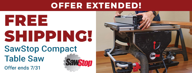 Free Shipping on SawStop Compact Table Saw - Ends 7/31