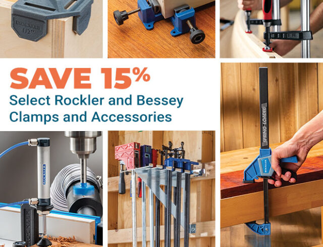 Save 15% on Select Rockler and Bessey Clamps and Accessories
