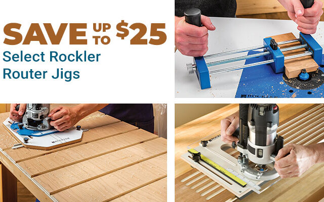 Save up to $25 on Select Rockler Router Jigs