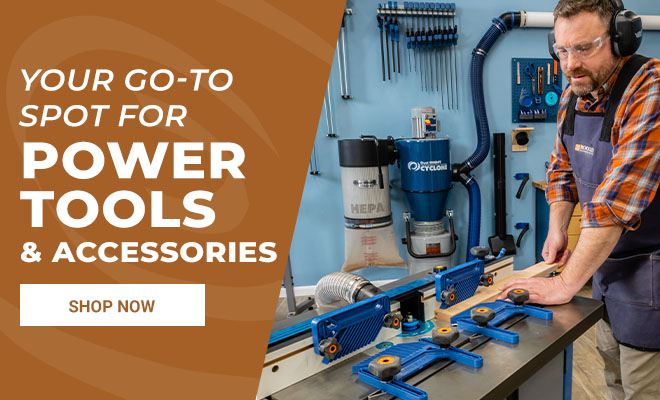 Rockler Is Your Go-To Spot for Power Tools and Acccessories