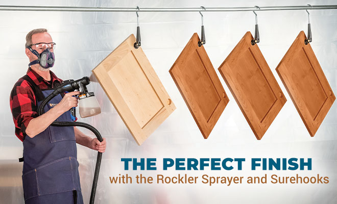 Get a Perfect Finish with Rockler Sprayers and Surehooks