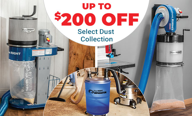 Up to $200 Off Select Dust Collection