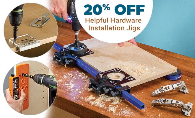 20% Off Helpful Hardware Installation Jigs