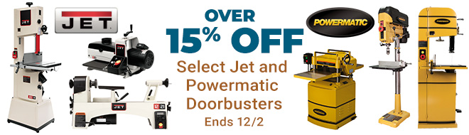 Over 15% Off Select Jet and Powermatic Doorbusters