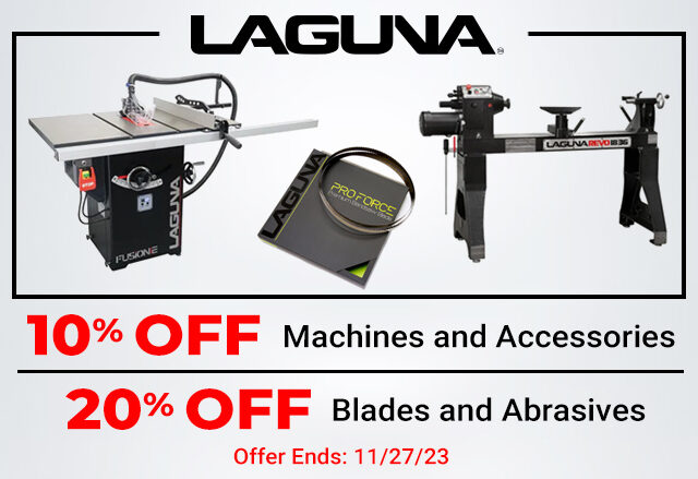 Laguna - 10% Off Machines and Accessories and 20% Off Blades and Abrasives Offer Ends 11/27/23